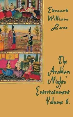 The Arabian Nights' Entertainment Volume 6(English, Hardcover, Edward William Lane)