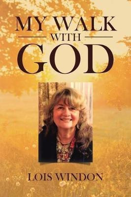 My Walk with God(English, Paperback, Windon Lois)