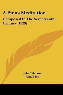 A Pious Meditation(English, Paperback, Whitson John)