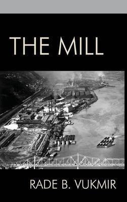 The Mill(English, Hardcover, Vukmir Rade B)