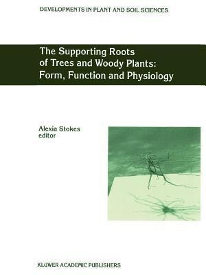 The Supporting Roots of Trees and Woody Plants: Form, Function and Physiology(English, Paperback, unknown)
