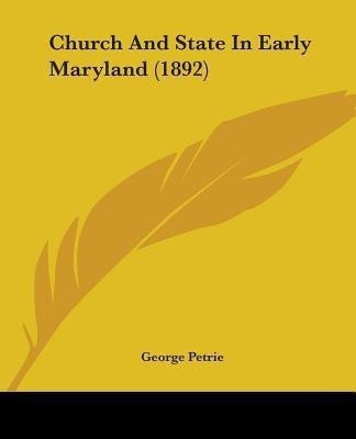 Church And State In Early Maryland (1892)(English, Paperback, Petrie George)