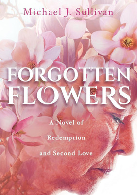 Forgotten Flowers(English, Paperback, Sullivan Michael J)