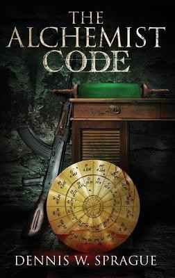 The Alchemist's Code(English, Paperback, Sprague Dennis Wayne)