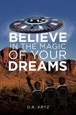 Believe in the Magic of Your Dreams(English, Paperback, Kryz D R)