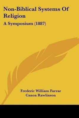 Non-Biblical Systems Of Religion(English, Paperback, Farrar Frederic William)