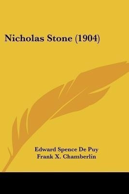 Nicholas Stone (1904)(English, Paperback, De Puy Edward Spence)