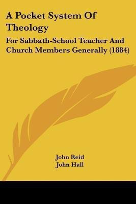 A Pocket System Of Theology(English, Paperback, Reid John)