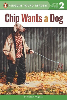 Chip Wants a Dog(English, Paperback, Wegman William)