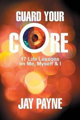 Guard Your Core(English, Paperback, Payne Jay)