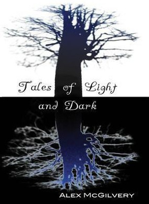 Tales of Light and Dark(English, Paperback, McGilvery Alex)