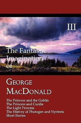 The Fantastic Imagination of George MacDonald, Volume III(English, Paperback, MacDonald George)