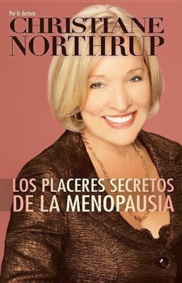 Los Placeres Secretos de la Menopausia(Spanish, Paperback, Northrup Christiane)