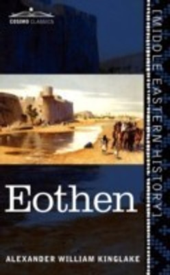 Eothen(English, Paperback, Kinglake Alexander William)