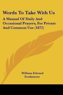 Words To Take With Us(English, Paperback, Scudamore William Edward)