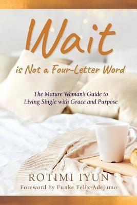 Wait is Not a Four-Letter Word(English, Paperback, Iyun Rotimi)