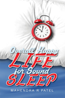 Overall Happy Life for Sound Sleep(English, Paperback, Mahendra R Patel)