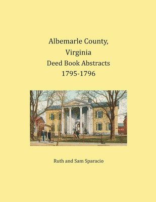 Albemarle County, Virginia Deed Book Abstracts 1795-1796(English, Paperback, Sparacio Ruth)