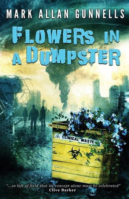 Flowers in a Dumpster(English, Paperback, Gunnells Mark Allan)
