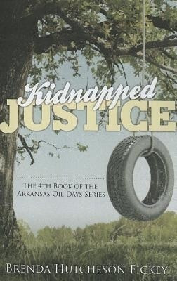 Kidnapped Justice(English, Paperback, Fickey Brenda Hutcheson)
