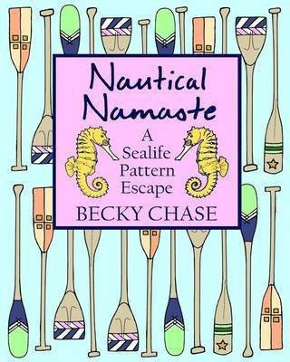 Nautical Namaste(English, Paperback, Chase Becky)