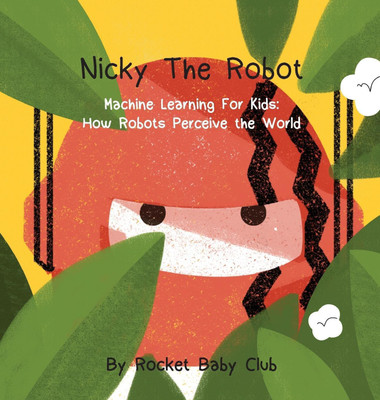 Nicky The Robot(English, Hardcover, Rocket Baby Club)