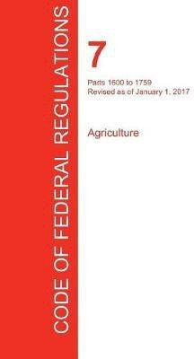 CFR 7, Parts 1600 to 1759, Agriculture, January 01, 2017 (Volume 11 of 15)(English, Paperback, unknown)