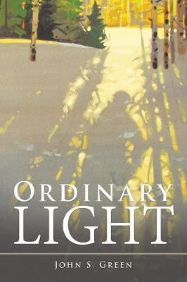 Ordinary Light(English, Paperback, Green John S)