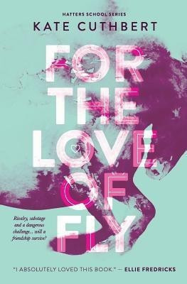 For The Love of Fly(English, Paperback, Cuthbert Kate)