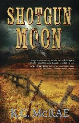 Shotgun Moon(English, Electronic book text, McRae K C)
