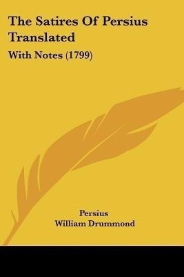 The Satires Of Persius Translated(English, Paperback, Persius)