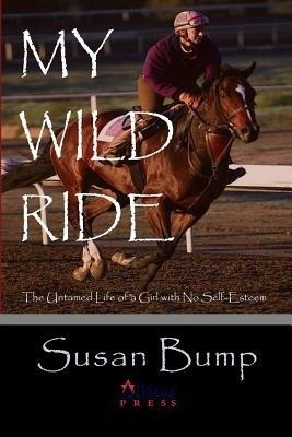My Wild Ride(English, Paperback, Bump Susan)