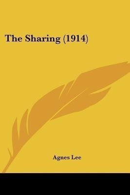 The Sharing (1914)(English, Paperback, Lee Agnes)
