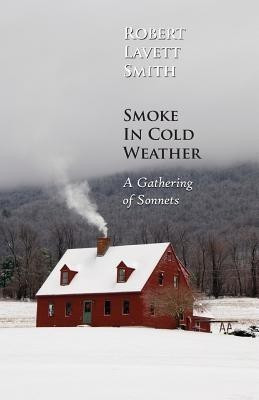 Smoke In Cold Weather(English, Paperback, Smith Robert Lavett)