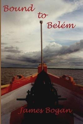 Bound to Belem (Color)(English, Paperback, Bogan James)