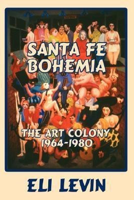 Santa Fe Bohemia (Hardcover)(English, Hardcover, Levin Eli)