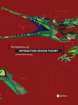 The Dynamics of Interaction Design Theory(English, Hardcover, Cheung Hoi Yan Patrick)