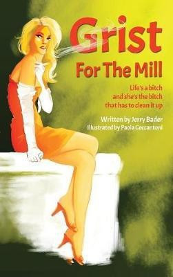 Grist For The Mill(English, Hardcover, Bader Jerry)