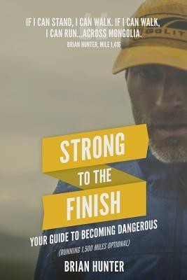 Strong to the Finish(English, Paperback, Hunter Brian)