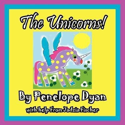 The Unicorns!(English, Paperback, Dyan Penelope)