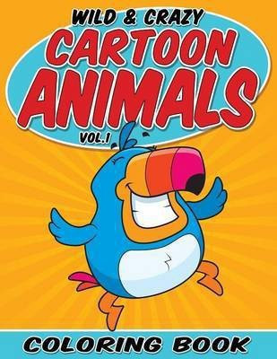 Wild & Crazy Cartoon Animals Coloring Book(English, Paperback, Packer Bowe)