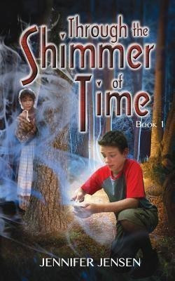 Through the Shimmer of Time(English, Paperback, Jensen Jennifer)