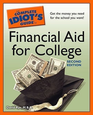 The Complete Idiot's Guide to Financial Aid for College(English, Paperback, Rye David)