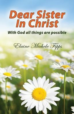 Dear Sister In Christ(English, Paperback, Fipps Elaine Michele)