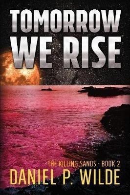 Tomorrow We Rise(English, Paperback, Wilde Daniel P)