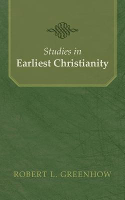 Studies in Earliest Christianity(English, Paperback, Greenhow Robert L)