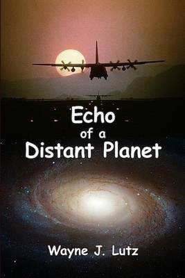 Echo of a Distant Planet(English, Paperback, Lutz Wayne J)