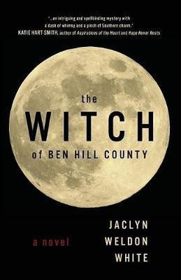 The Witch of Ben Hill County(English, Paperback, White Jaclyn Weldon)