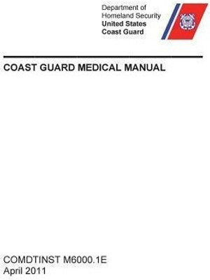 Coast Guard Medical Manual (COMDTINST M6000.1E)(English, Paperback, United States Coast Guard)
