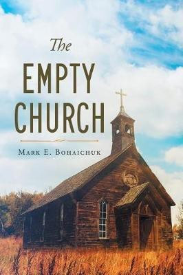 The Empty Church(English, Paperback, Bohaichuk Mark E)